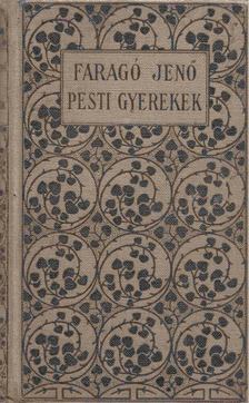 FARAGÓ JENŐ - Pesti gyerekek [antikvár]