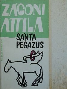 Zágoni Attila - Sánta pegazus [antikvár]