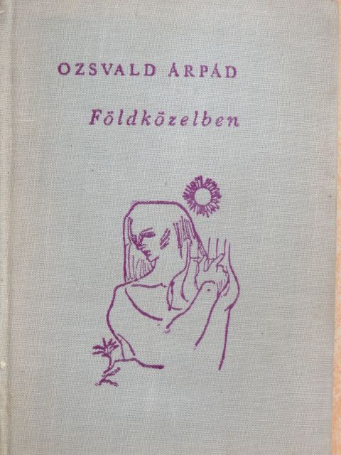 Ozsvald Árpád - Földközelben [antikvár]