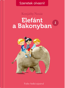 Komjáthy Nessie - Elefánt a Bakonyban 1. - Szeretek olvasni! [raktárvásár]
