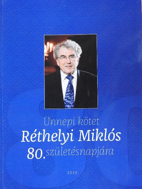 Ünnepi kötet Réthelyi Miklós 80. születésnapjára [antikvár]