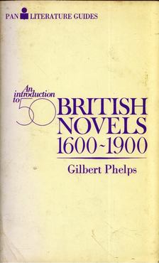 Gilbert Phelps - An introduction to fifty British novels 1600-1900 [antikvár]