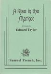 Edward Taylor - A Rise in the Market [antikvár]