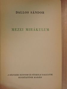 Dallos Sándor - Mezei mirákulum [antikvár]