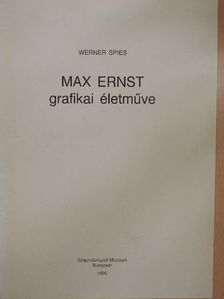 Werner Spies - Max Ernst grafikai életműve [antikvár]
