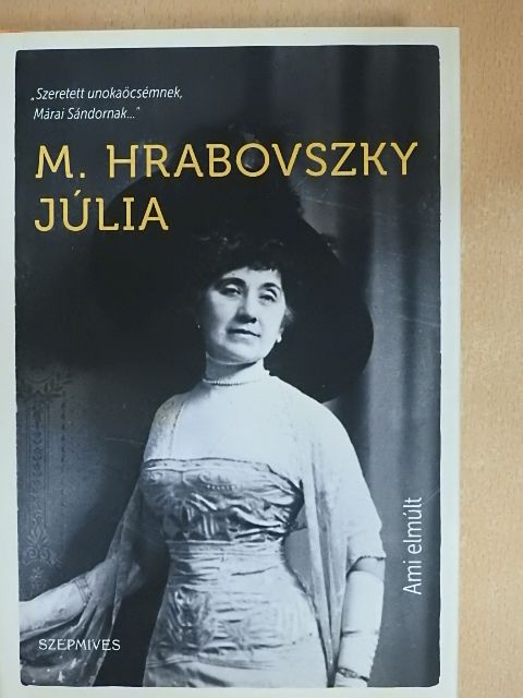 M. Hrabovszky Júlia - Ami elmúlt [antikvár]