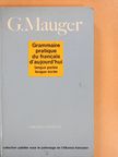 G. Mauger - Grammaire pratique du francais d'aujourd'hui [antikvár]