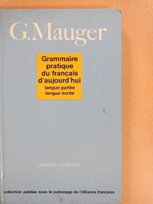 G. Mauger - Grammaire pratique du francais d'aujourd'hui [antikvár]