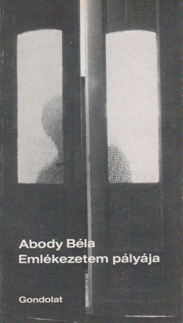 ABODY BÉLA - Emlékezetem pályája [antikvár]