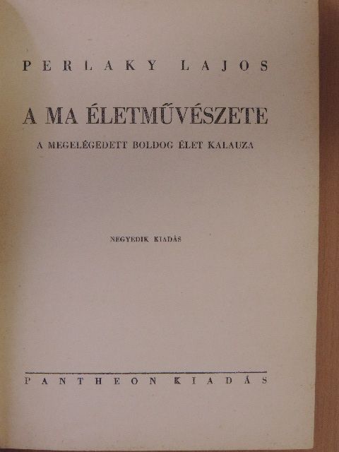 Perlaky Lajos - A ma életművészete [antikvár]