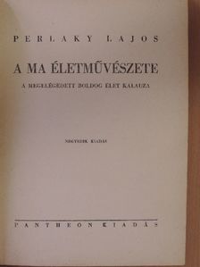 Perlaky Lajos - A ma életművészete [antikvár]