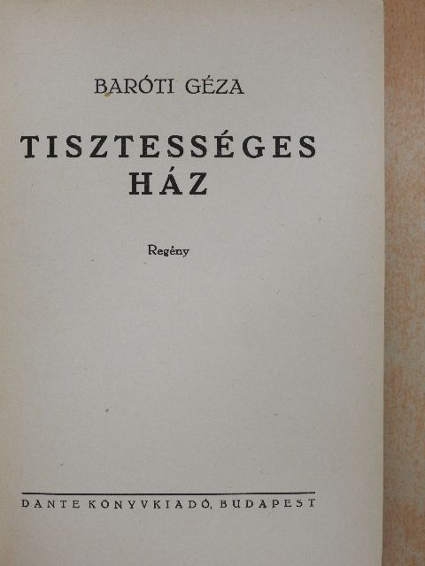 Baróti Géza - Tisztességes ház [antikvár]