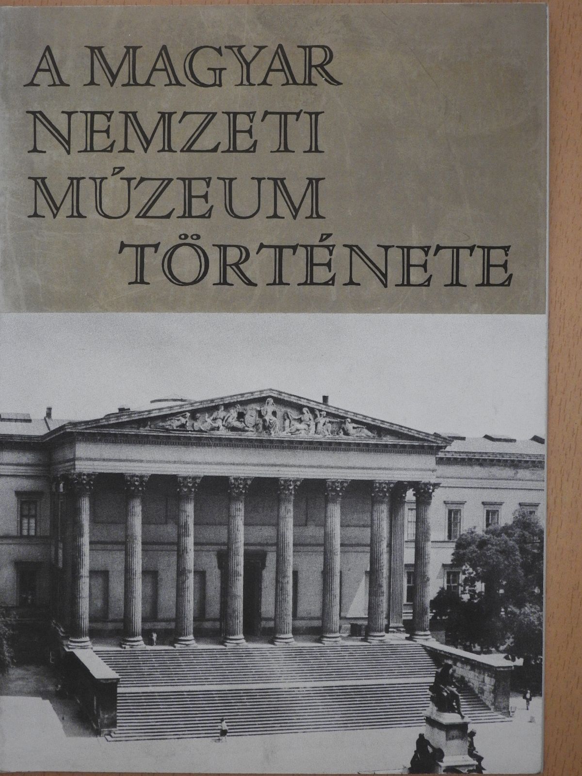Fejős Imre - A Magyar Nemzeti Múzeum története [antikvár]