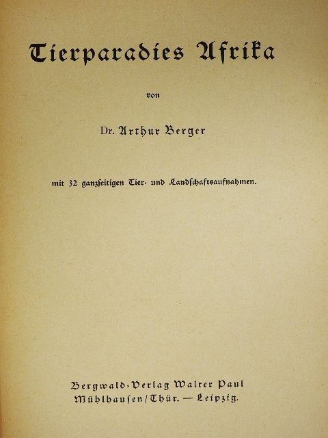Dr. Arthur Berger - Tierparadies Afrika (gótbetűs) [antikvár]