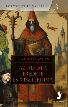 Farkas Attila Márton - Az alkímia eredete és misztériuma