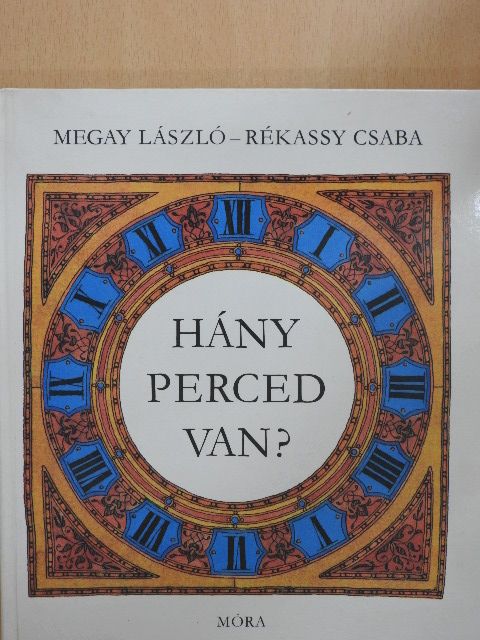 Megay László - Hány perced van? [antikvár]