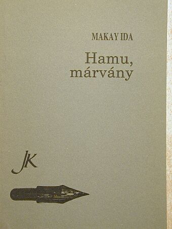 Makay Ida - Hamu, márvány [antikvár]