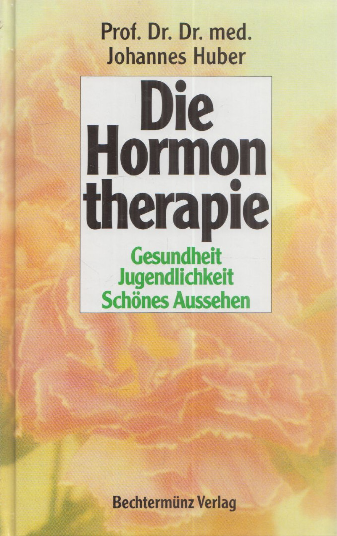 Dr. Johannes Huber - Die Hormontherapie [antikvár]