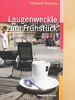 Elisabeth Kabatek - Laugenweckle zum Frühstück [antikvár]