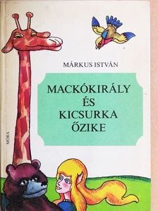 Márkus István - Mackókirály és Kicsurka őzike [antikvár]