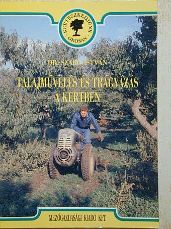 Dr. Szabó István - Talajművelés és trágyázás a kertben [antikvár]