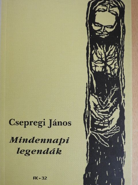 Csepregi János - Mindennapi legendák [antikvár]