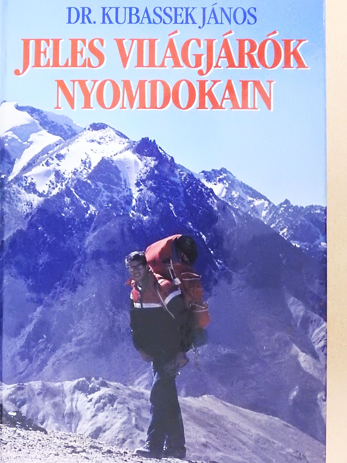 Dr. Kubassek János - Jeles világjárók nyomdokain 1. (dedikált példány) [antikvár]