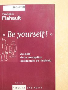 Francois Flahault - «Be yourself!» [antikvár]