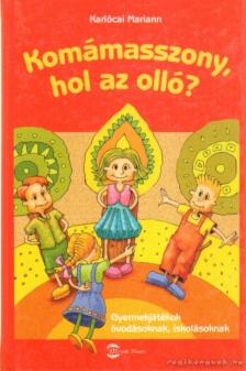 Karlócai Mariann - Komámasszony, hol az olló? [antikvár]