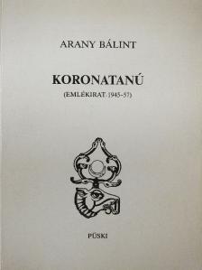Arany Bálint - Koronatanú [antikvár]