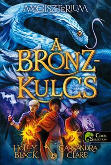 Holly Black, Cassandra Clare - Magisztérium 3.- A bronzkulcs - FŰZÖTT [szépséghibás]