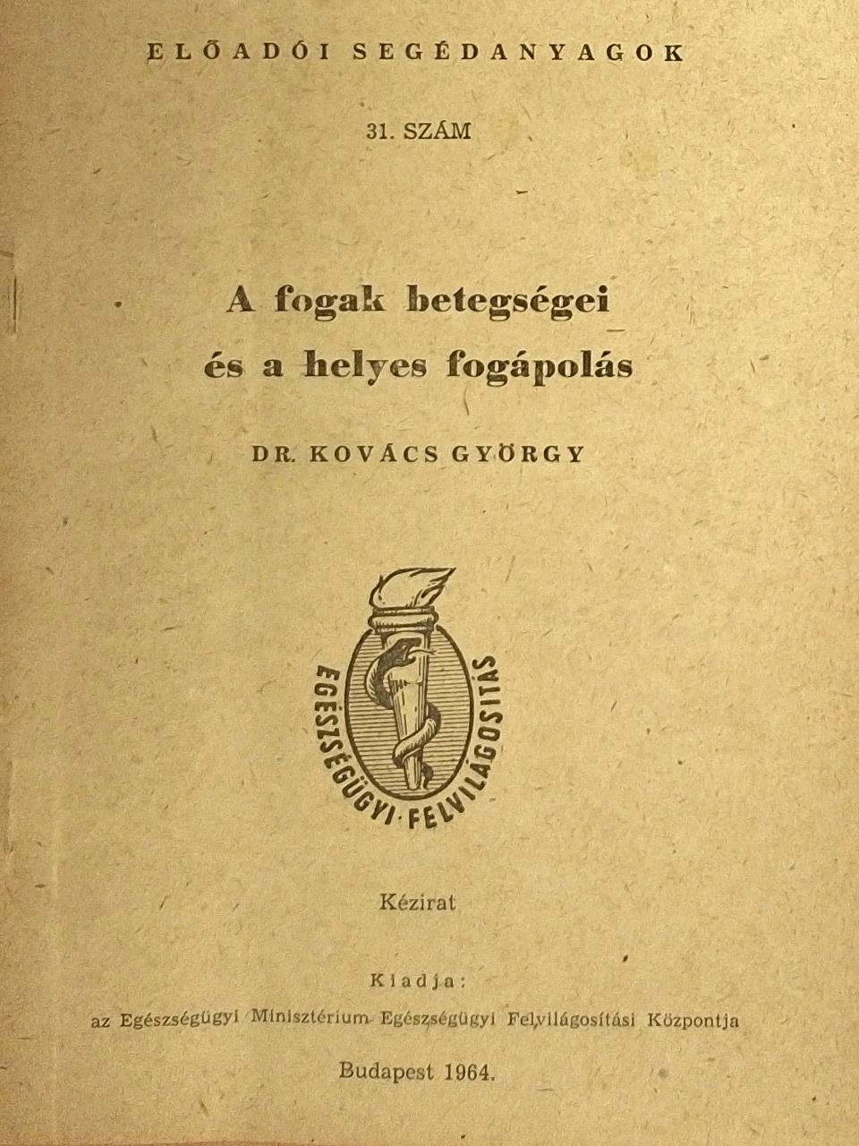 Dr. Kovács György - A fogak betegségei és a helyes fogápolás [antikvár]