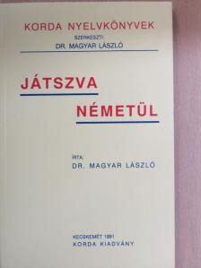 Dr. Magyar László - Játszva németül [antikvár]