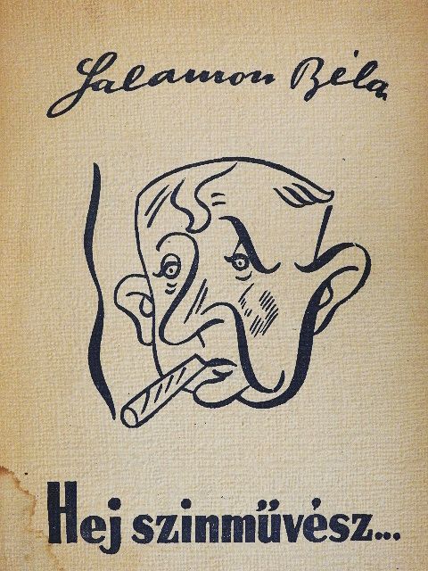 Salamon Béla - Hej, színművész... [antikvár]