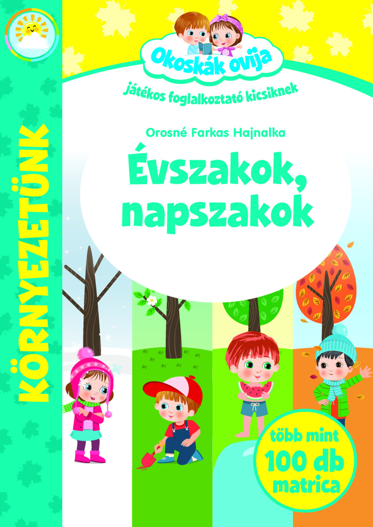 Okoskák Ovija -Évszakok, napszakok