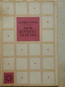 György István - Nem könnyű vezetni [antikvár]