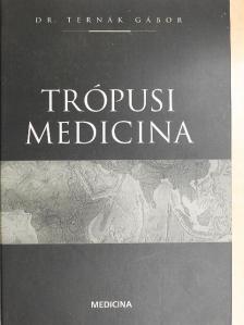 Dr. Ternák Gábor - Trópusi medicina [antikvár]