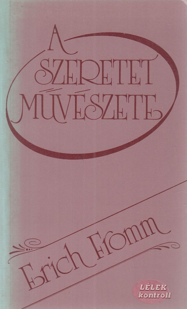 Erich Fromm - A szeretet művészete [antikvár]