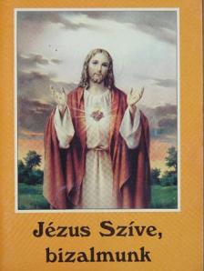 Jézus Szíve, bizalmunk [antikvár]