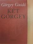 Görgey Guidó - Két Görgey [antikvár]