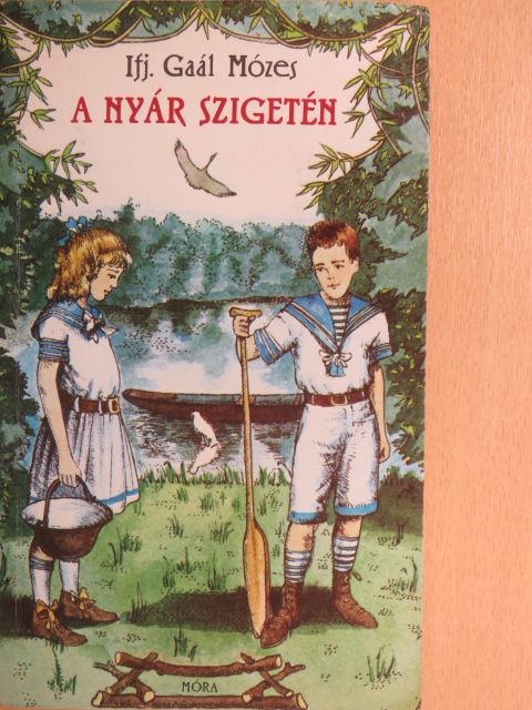 Ifj. Gaál Mózes - A Nyár Szigetén [antikvár]