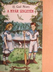Ifj. Gaál Mózes - A Nyár Szigetén [antikvár]
