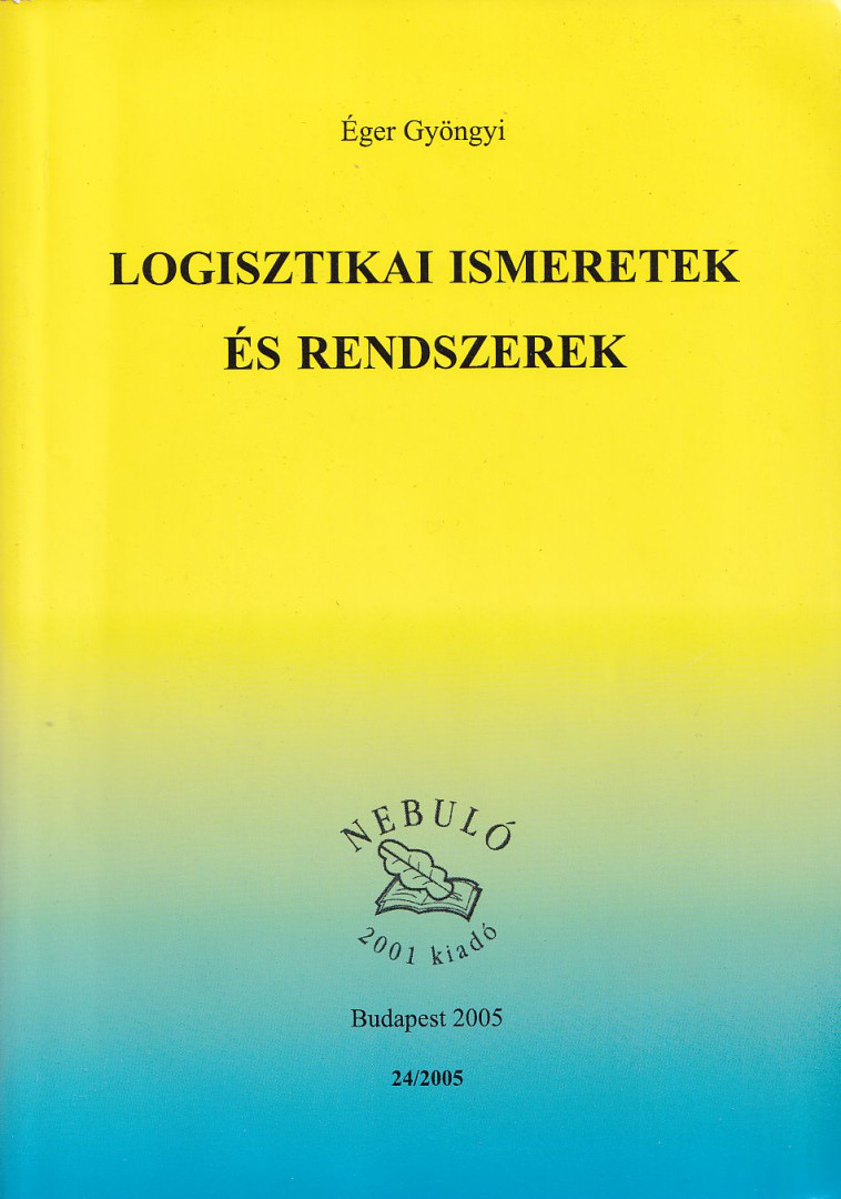 Éger Gyöngyi - Logisztikai ismeretek és rendszerek [antikvár]