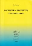 Éger Gyöngyi - Logisztikai ismeretek és rendszerek [antikvár]