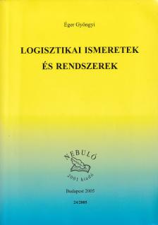 Éger Gyöngyi - Logisztikai ismeretek és rendszerek [antikvár]