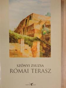 Szőnyi Zsuzsa - Római terasz [antikvár]