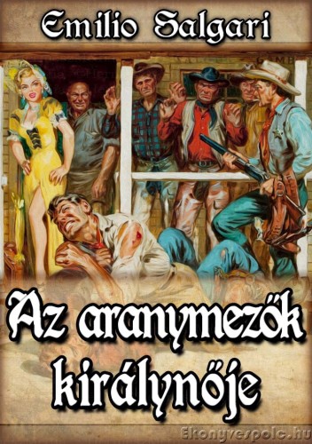 Emilio Salgari - Az aranymezők királynője [eKönyv: epub, mobi]