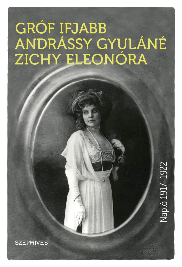 Gróf ifjabb Andrássy Gyuláné Zichy Eleonóra - Napló 1917-1922 [outlet]