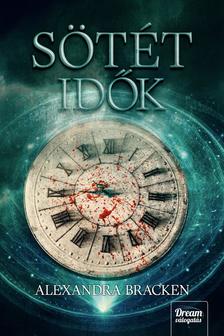 Alexandra Bracken - Sötét idők - Sötét elmék 1,5.