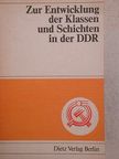 Wolfgang Schneider - Zur Entwicklung der Klassen und Schichten in der DDR [antikvár]
